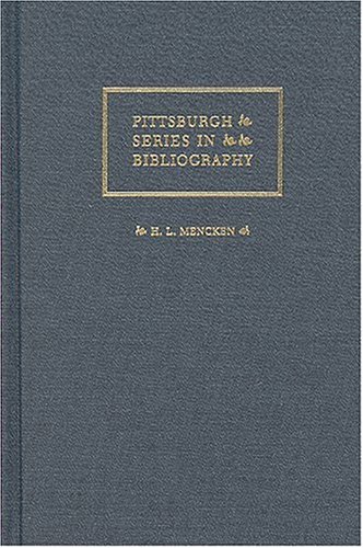 Stock image for H. L. Mencken: A Descriptive Bibliography (Pittsburgh Series in Bibliography) - Schrader, Richard J.; Thompson, George H.; Sanders, Jack R. for sale by Big Star Books