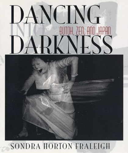9780822940982: Dancing into Darkness: Butoh, Zen, and Japan