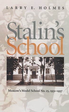 Imagen de archivo de Stalin's School: Moscow's Model School No. 25, 1931-1937 (Pitt Series in Russian and East European Studies) a la venta por Phatpocket Limited