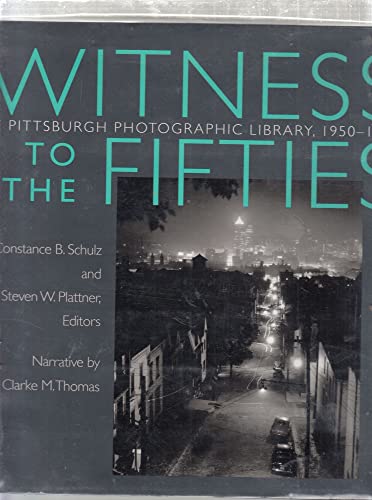 Stock image for Witness to the Fifties: The Pittsburgh Photographic Library, 1950-1953 for sale by ThriftBooks-Atlanta