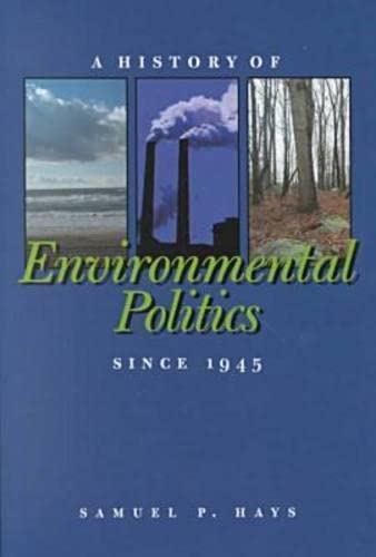 A History of Environmental Politics Since 1945 (9780822941286) by Hays, Samuel P.