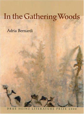 9780822941316: In the Gathering Woods (Fiction Drue Heinz) (Pitt Drue Heinz Literature Prize)