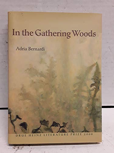 In the Gathering Woods (Pitt Drue Heinz Lit Prize)