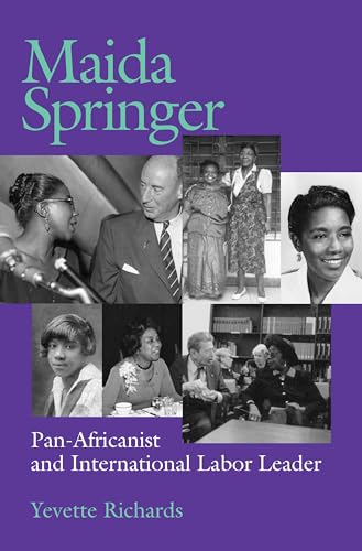 Maida Springer : Pan-Africanist and International Labor Leader (Biography Ser.)