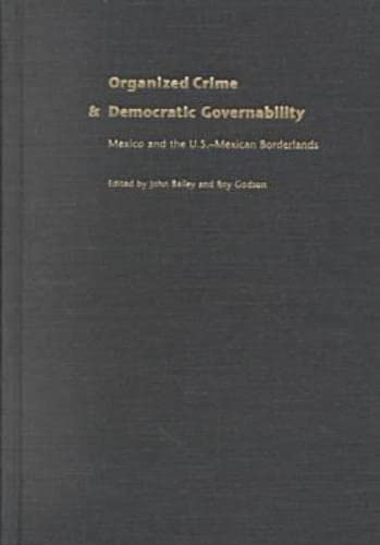 Beispielbild fr Organized Crime and Democratic Governability: Mexico and the U.S. -Mexico Borderlands zum Verkauf von ThriftBooks-Atlanta