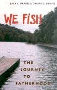 Beispielbild fr We Fish: The Journey to Fatherhood zum Verkauf von Bookmarc's