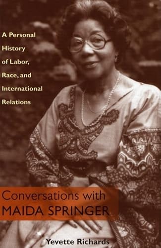 Beispielbild fr Conversations With Maida Springer: A Personal History Of Labor, Race, and International Relations zum Verkauf von THE SAINT BOOKSTORE