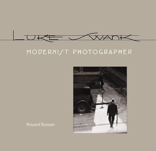 Beispielbild fr Luke Swank : Modernist Photographer zum Verkauf von Better World Books