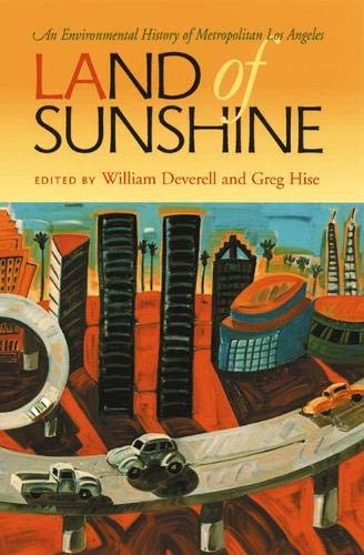 Stock image for Land of Sunshine: An Environmental History of Metropolitan Los Angeles for sale by Hennessey + Ingalls