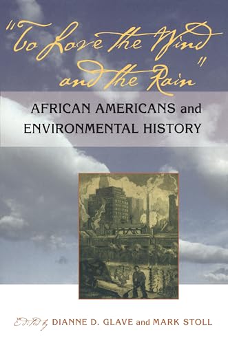 Stock image for To Love the Wind and the Rain: African Americans and Environmental History for sale by Lowry's Books