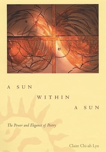 9780822942771: A Sun Within a Sun: The Power And Elegance of Poetry