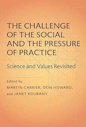 Imagen de archivo de The Challenge of the Social and the Pressure of Practice: Science and Values Revisited a la venta por HPB-Red