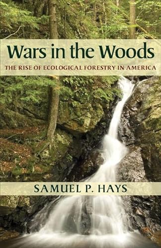 9780822943280: Wars in the Woods: The Rise of Ecological Forestry in America