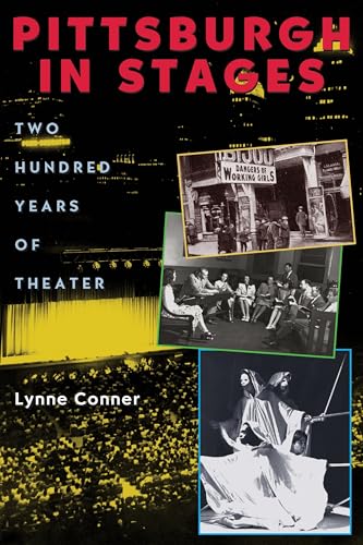 Stock image for Pittsburgh in Stages: Two Hundred Years of Theater for sale by HPB-Red