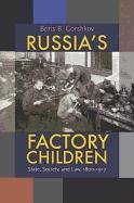 9780822943839: Russia's Factory Children: State, Society, and Law, 1800-1917