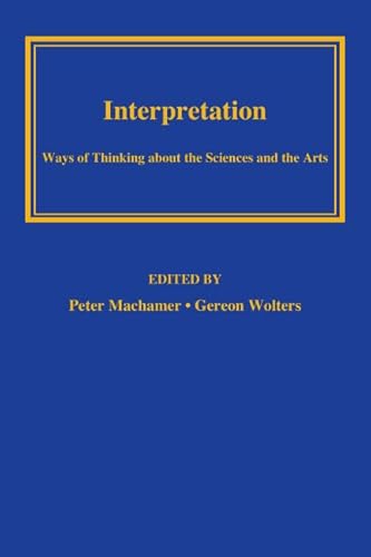 Stock image for Interpretation: Ways of Thinking about the Sciences and the Arts for sale by ThriftBooks-Atlanta