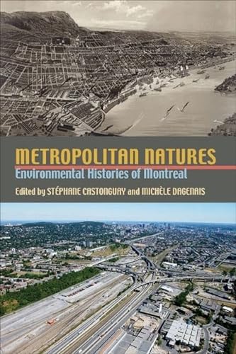 Metropolitan Natures: Environmental Histories of Montreal (Paperback)