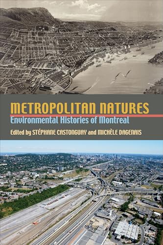 Stock image for Metropolitan Natures: Environmental Histories of Montreal for sale by ThriftBooks-Dallas
