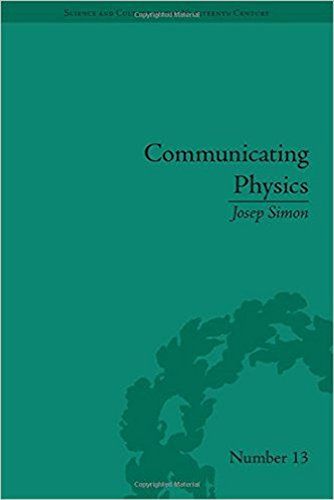 9780822944881: Communicating Physics: The Production, Circulation, and Appropriation of Ganot's Textbooks in France and England 1851-1887