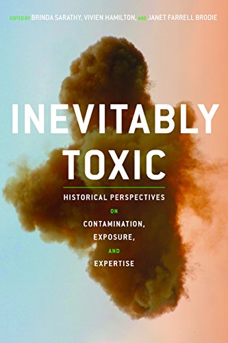 Stock image for Inevitably Toxic: Historical Perspectives on Contamination, Exposure, and Expertise for sale by Books Unplugged