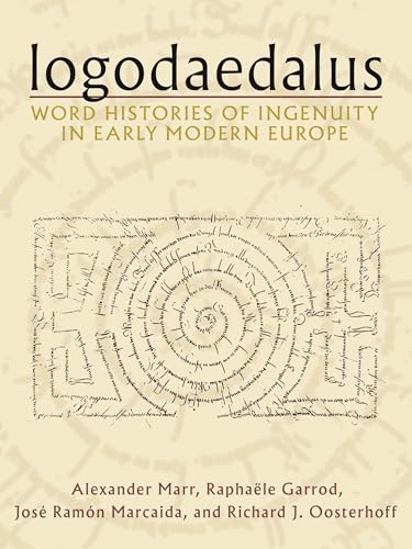 9780822945413: Logodaedalus: Word Histories of Ingenuity in Early Modern Europe