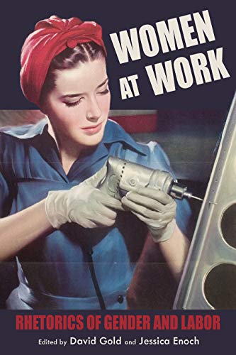 Imagen de archivo de Women at Work: Rhetorics of Gender and Labor (Composition, Literacy, and Culture) a la venta por Midtown Scholar Bookstore