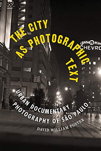Beispielbild fr The City as Photographic Text: Urban Documentary Photography of S�o Paulo (Latinx and Latin American Profiles) zum Verkauf von The Maryland Book Bank