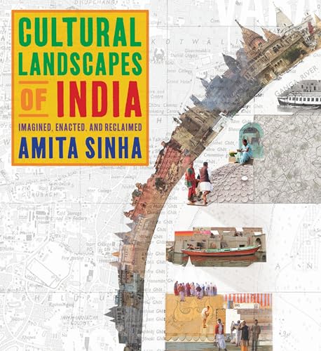 Stock image for Cultural Landscapes of India: Imagined, Enacted, and Reclaimed for sale by Housing Works Online Bookstore