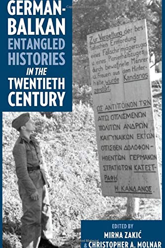 Stock image for German-Balkan Entangled Histories in the Twentieth Century (Russian and East European Studies) for sale by medimops