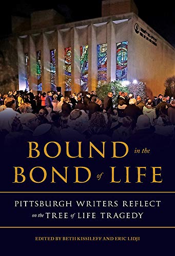 Stock image for Bound in the Bond of Life : Pittsburgh Writers Reflect on the Tree of Life Tragedy for sale by Better World Books