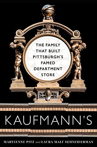 Beispielbild fr Kaufmann's: The Family That Built Pittsburgh  s Famed Department Store zum Verkauf von Books From California