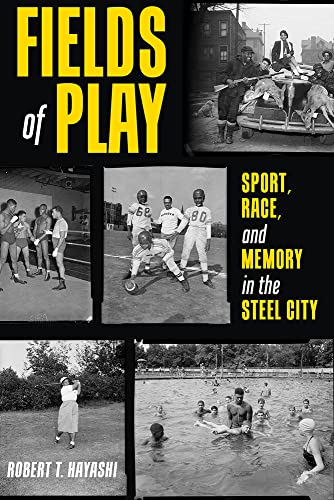 9780822947844: Fields of Play: Sport, Race, and Memory in the Steel City