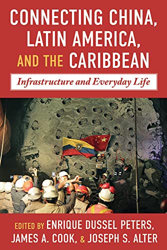 Beispielbild fr Connecting China, Latin America, and the Caribbean: Infrastructure and Everyday Life (Pitt Latin American Series) zum Verkauf von Books From California