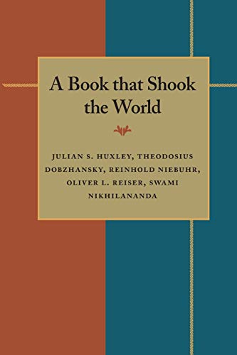 A Book that Shook the World: Essays on Charles Darwinâ€™s Origin of Species (9780822950080) by Huxley, Julian S.; Dobzhansky, Theodosius; Niebuhr, Reinhold; Reiser, Oliver L.; Nikhilananda, Swami