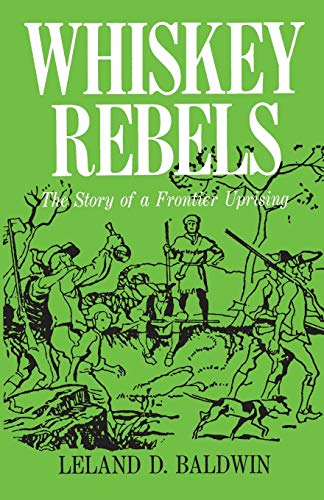 Whiskey Rebels: The Story of a Frontier Uprising