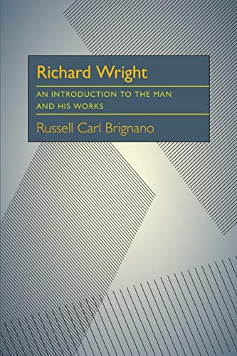 Beispielbild fr Richard Wright: An Introduction to the Man and His Works zum Verkauf von Half Price Books Inc.