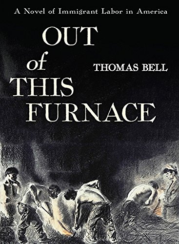Stock image for Out of This Furnace: A Novel of Immigrant Labor in America for sale by SecondSale