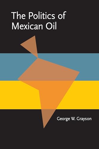 The Politics of Mexican Oil (Pitt Latin American Series) (Signed)