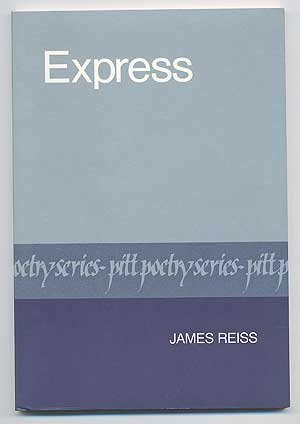 Express (Pitt poetry series) (9780822953463) by REISS, James