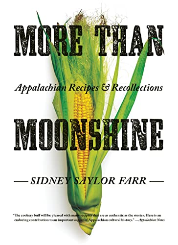 More than Moonshine: Appalachian Recipes and Recollections (9780822953470) by Farr, Sidney Saylor