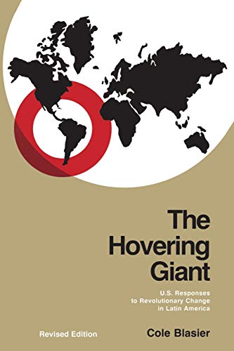 Imagen de archivo de The Hovering Giant (Revised Edition) : U. S. Responses to Revolutionary Change in Latin America, 1910-1985 a la venta por Better World Books