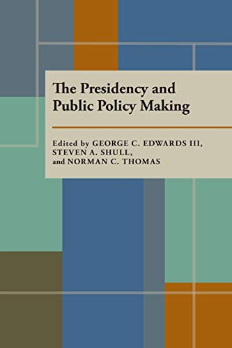 Stock image for The Presidency and Public Policy Making (Pitt Series in Policy and Institutional Studies) for sale by Wonder Book