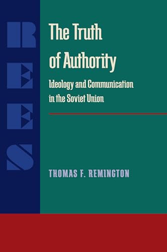 9780822954088: The Truth of Authority: Ideology and Communication in the Soviet Union