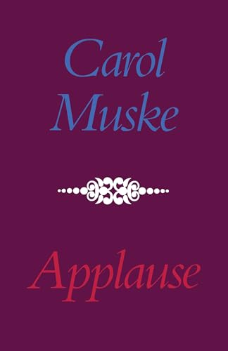 Applause (Pitt Poetry Series) (9780822954170) by Muske, Carol