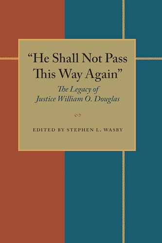 Beispielbild fr He Shall Not Pass This Way Again: The Legacy of Justice William O. Douglas (Pitt Series in Policy & Institutional Studies) zum Verkauf von Wonder Book