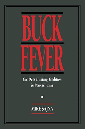 Beispielbild fr Buck Fever: The Deer Hunting Tradition in Pennsylvania zum Verkauf von ZBK Books