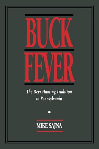 9780822954361: Buck Fever: The Deer Hunting Tradition in Pennsylvania