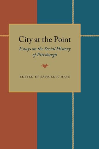 Beispielbild fr City at the Point: Essays on the Social History of Pittsburgh (Pitt Series in Social and Labor History) zum Verkauf von BooksRun