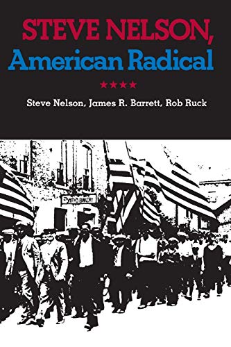 Imagen de archivo de Steve Nelson, American Radical (Pittsburgh Series in Social and Labor History) a la venta por HPB-Red