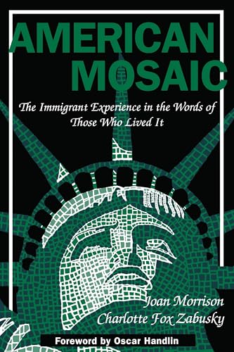 Stock image for American Mosaic : The Immigrant Experience in the Words of Those Who Lived It for sale by Better World Books